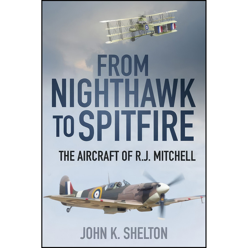 کتاب From Nighthawk to Spitfire اثر John K. Shelton انتشارات The History Press کتاب From Nighthawk to Spitfire اثر John K. Shelton انتشارات The History Press