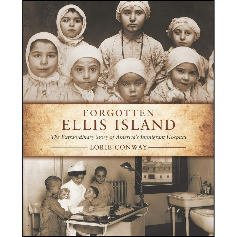 کتاب Forgotten Ellis Island اثر Lorie Conway انتشارات تازه ها