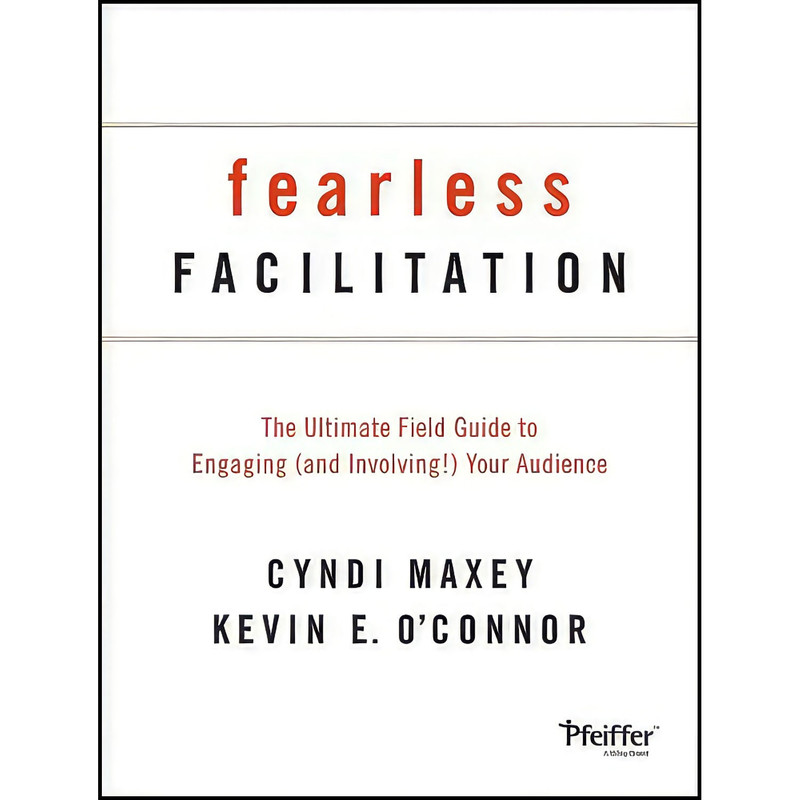 کتاب Fearless Facilitation اثر Cyndi Maxey and Kevin OConnor انتشارات Pfeiffer