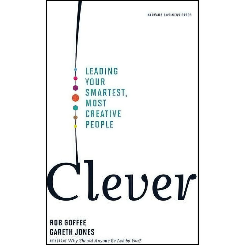 کتاب Clever اثر Rob Goffee and Gareth Jones انتشارات Harvard Business Review Press
