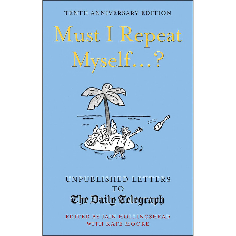 کتاب Must I Repeat Myself...? اثر Iain Hollingshead and Kate Moore انتشارات White Lion Publishing