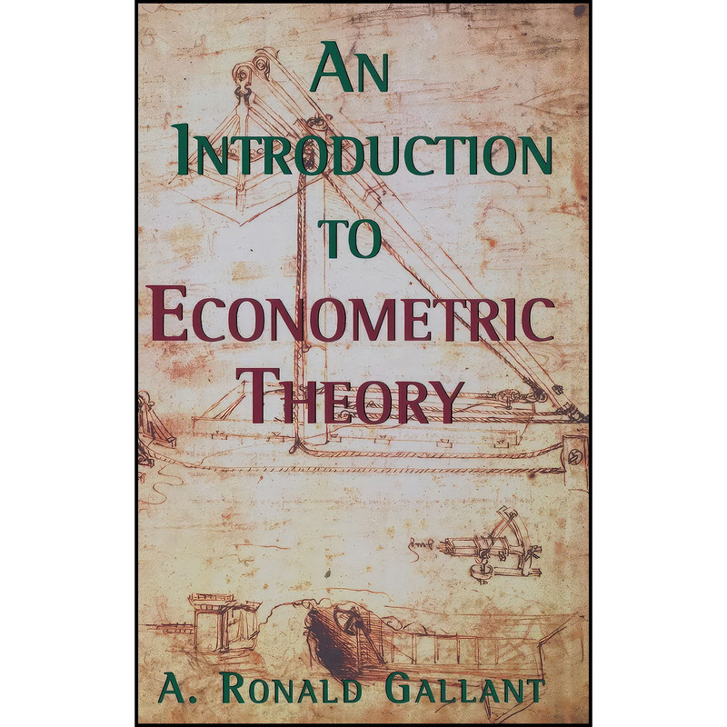 کتاب An Introduction to Econometric Theory اثر A. Ronald Gallant انتشارات Princeton University Press