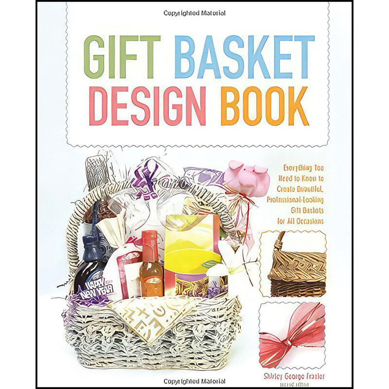 کتاب The Gift Basket Design Book 2nd اثر Shirley George Frazier انتشارات Globe Pequot