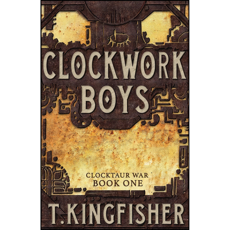 کتاب Clockwork Boys اثر T Kingfisher انتشارات Argyll Productions