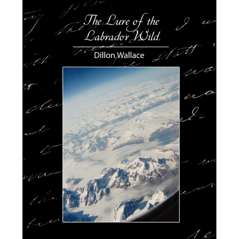 کتاب The Lure of the Labrador Wild اثر جمعي از نويسندگان انتشارات Book Jungle