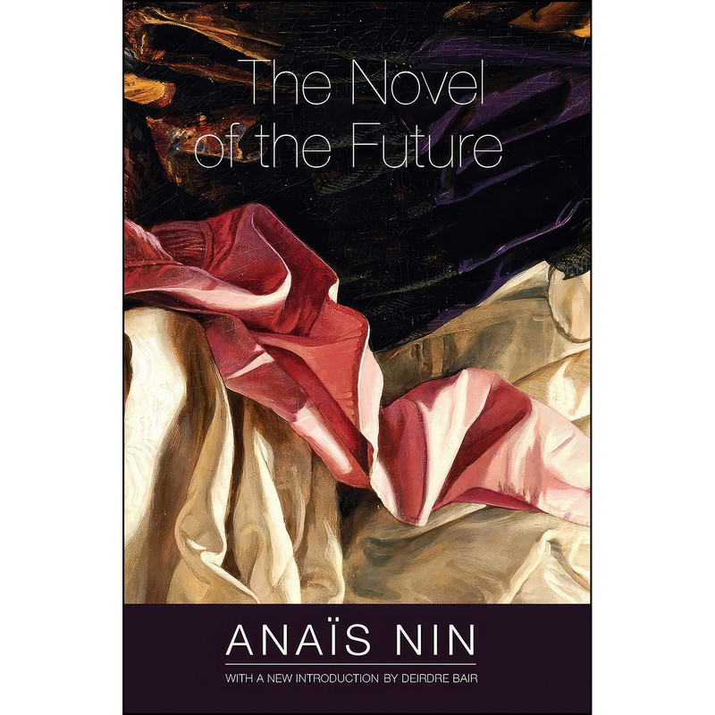 کتاب The Novel of the Future اثر Ana iuml's Nin and Deirdre Bair انتشارات Swallow Press