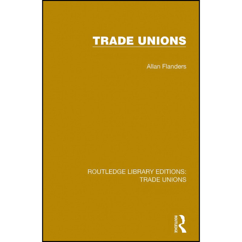 کتاب Trade Unions Trade Unions اثر Allan D. Flanders انتشارات تازه ها