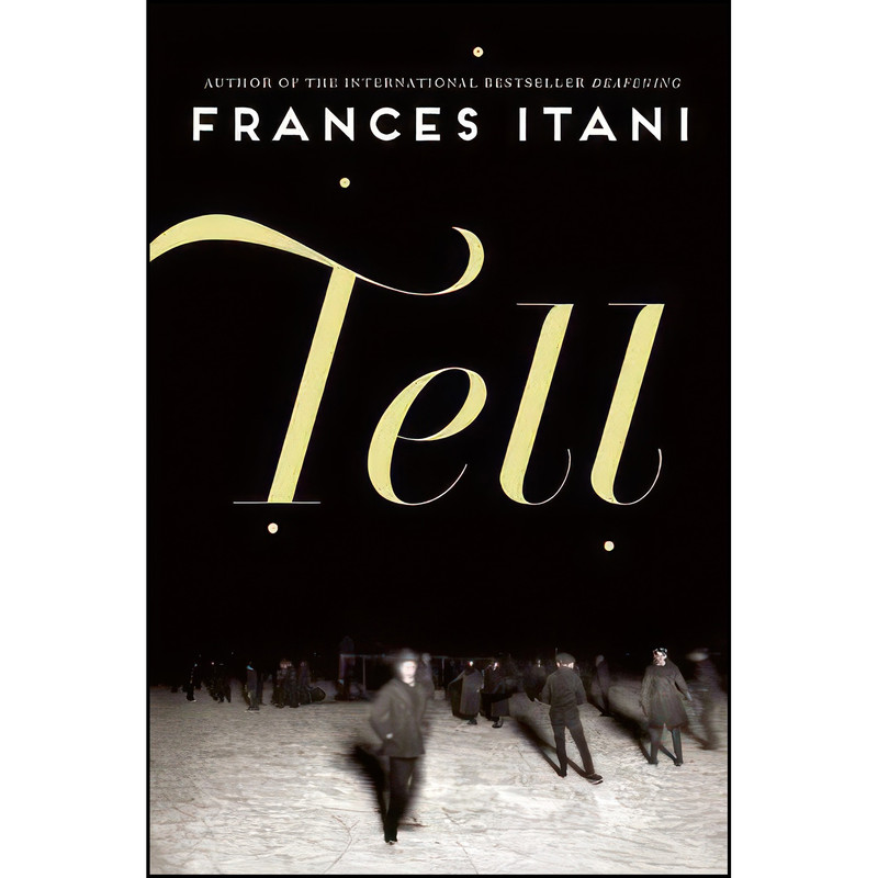 کتاب Tell اثر Frances Itani انتشارات Grove Press, Black Cat
