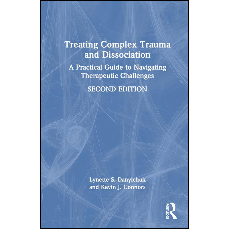کتاب Treating Complex Trauma and Dissociation اثر جمعي از نويسندگان انتشارات تازه ها
