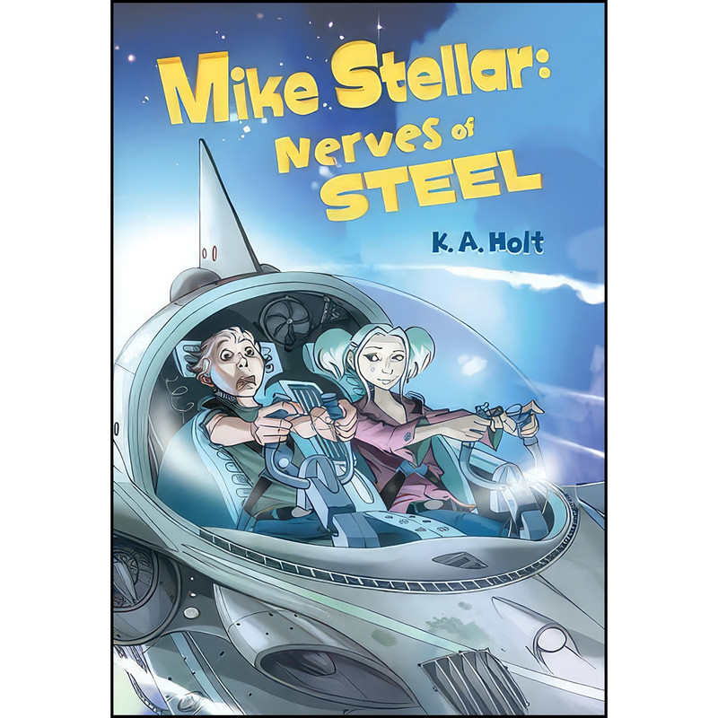 کتاب Mike Stellar اثر K. A. Holt انتشارات Random House Books for Young Readers