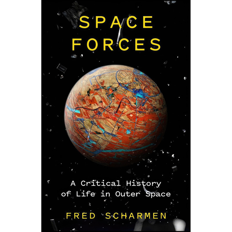 کتاب Space Forces اثر Fred Scharmen انتشارات Verso