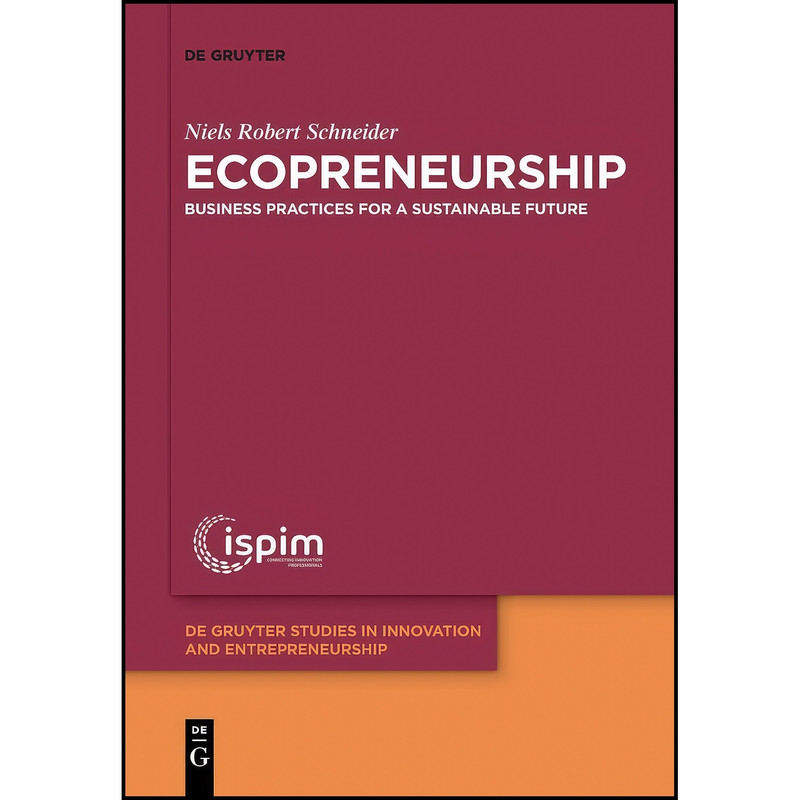 کتاب Ecopreneurship اثر Schneider and Niels Robert انتشارات De Gruyter