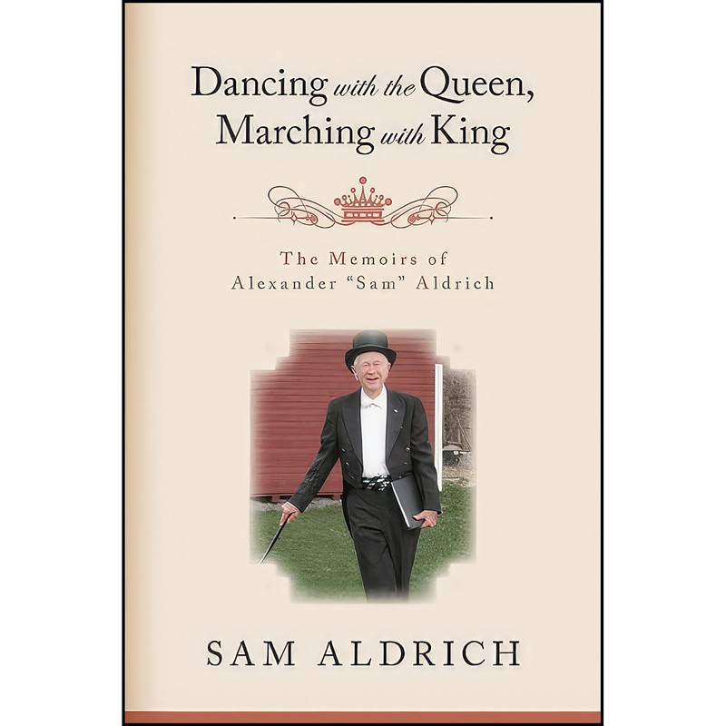 کتاب Dancing with the Queen, Marching with King اثر Sam Aldrich and Gerald Benjamin انتشارات Excelsior Editions