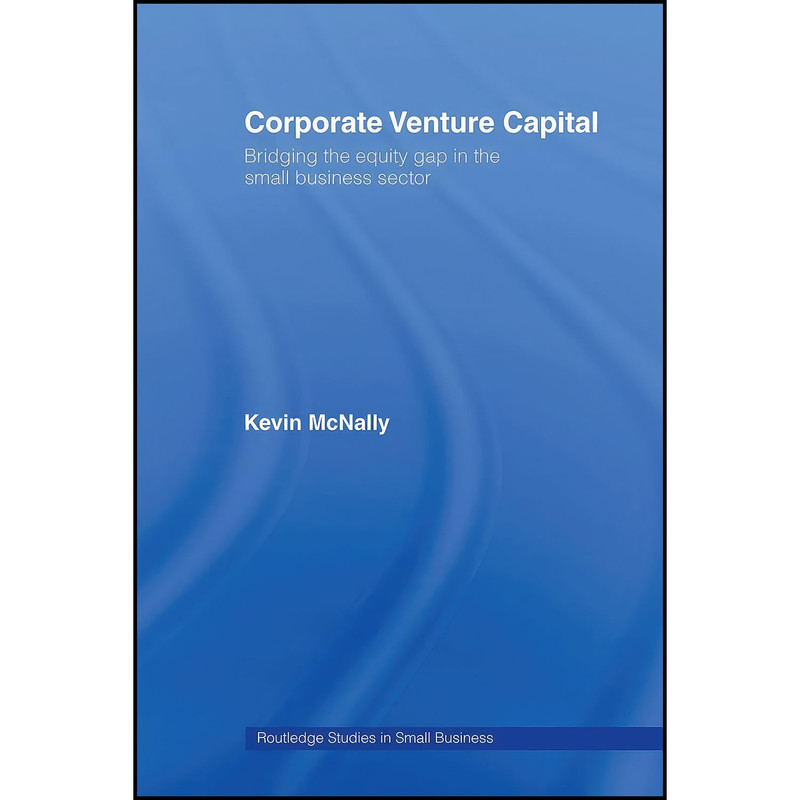 کتاب Corporate Venture Capital اثر Kevin McNally انتشارات بله