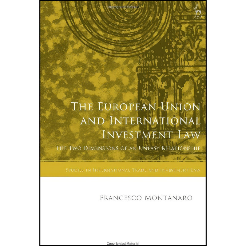 کتاب The European Union and International Investment Law اثر جمعي از نويسندگان انتشارات Hart Publishing کتاب The European Union and International Investment Law اثر جمعي از نويسندگان انتشارات Hart Publishing