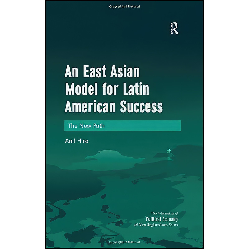 کتاب An East Asian Model for Latin American Success اثر Anil Hira انتشارات Routledge