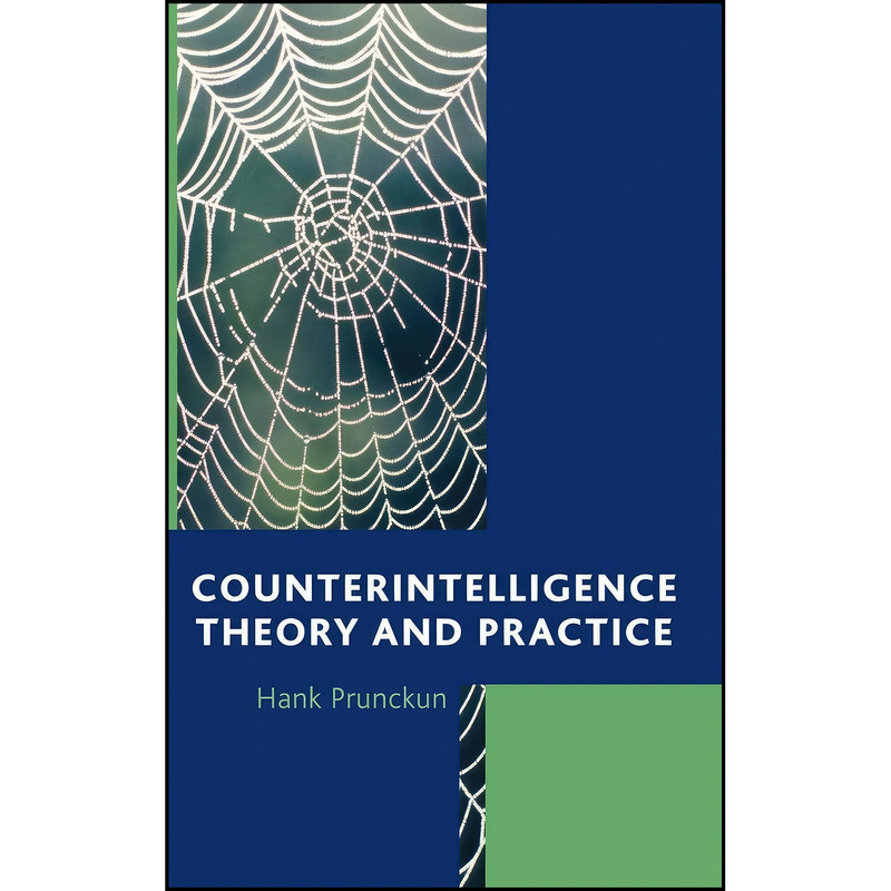 کتاب Counterintelligence Theory and Practice اثر Hank Prunckun and Jan Goldman انتشارات Rowman and Littlefield Publishers