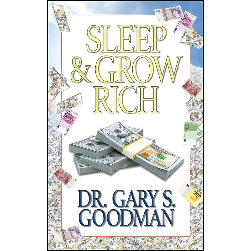 کتاب Sleep and Grow Rich اثر Dr. Gary S. Goodman انتشارات G And D Media