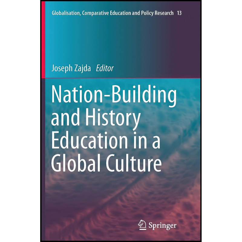 کتاب Nation-Building and History Education in a Global Culture اثر Joseph I. Zajda انتشارات Springer