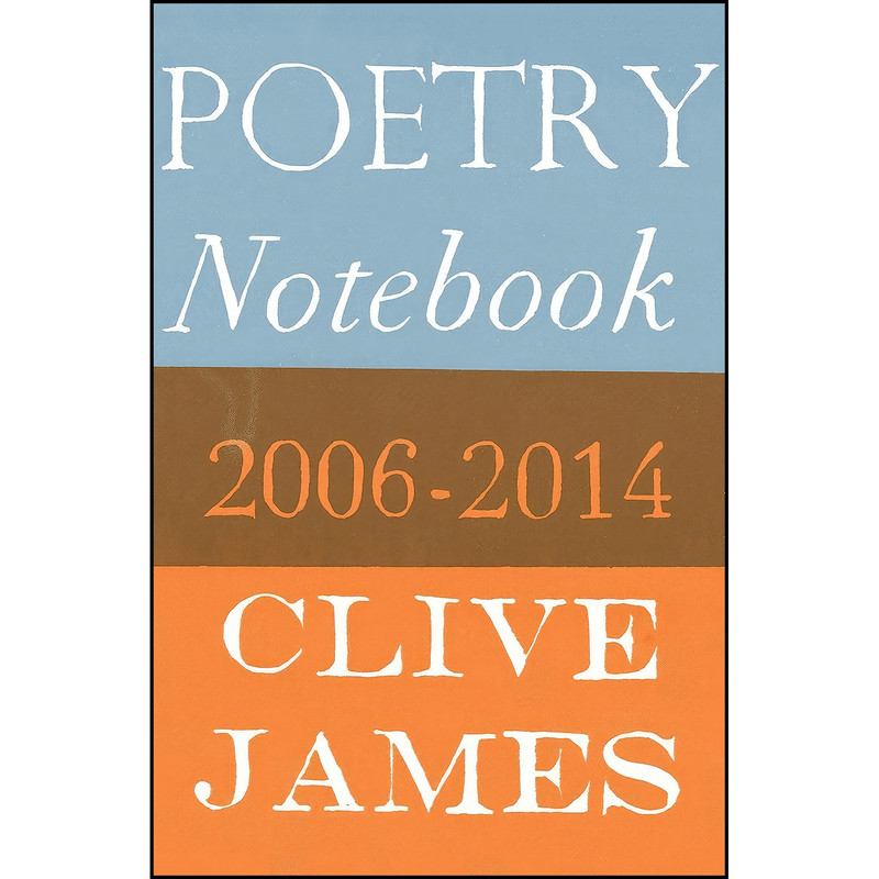 کتاب Poetry Notebook اثر Clive James انتشارات Picador