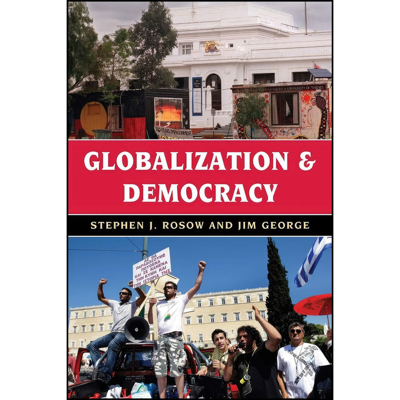 کتاب Globalization and Democracy اثر Stephen J Rosow and Jim George انتشارات Rowman And Littlefield Publishers