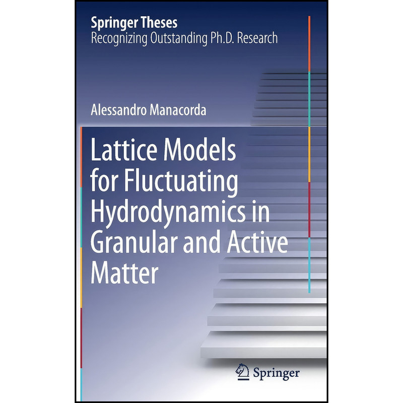 کتاب Lattice Models for Fluctuating Hydrodynamics in Granular and Active Matter اثر Alessandro Manacorda انتشارات Springer