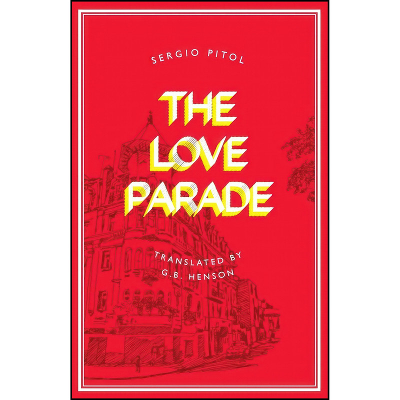 کتاب The Love Parade اثر Sergio Pitol and George Henson انتشارات Deep Vellum Publishing
