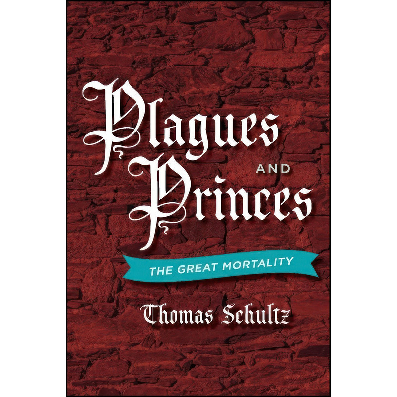 کتاب Plagues and Princes اثر Thomas F. Schultz انتشارات BookBaby